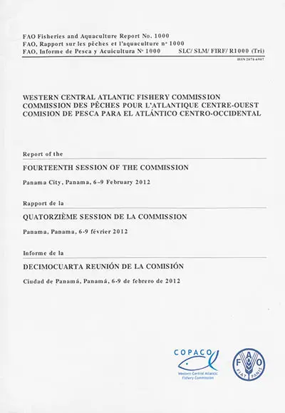 Western Central Atlantic Fishery Commission : report of the fourtheenth session of the commission, Panama City, Panama, 6-9 February 2012. Commission des pêches pour l'Atlantique centre-ouest : rapport de la quatorzième session de la commission, Panama, Panama, 6-9 février 2012. Comision de pesca para el Atlantico centro-occidental : informe de la decimocuarta réunion de la comision, Ciudad de Panama, Panama, 6-9 febrero de 2012