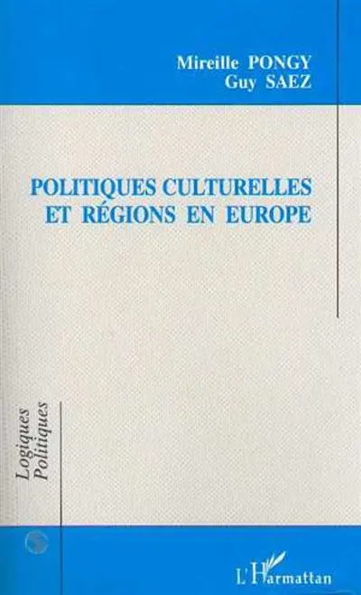 Politiques culturelles et régions en Europe : Bade-Wurtemberg, Catalogne, Lombardie, Rhône-Alpes