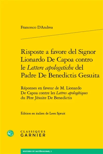 Risposte a favore del signor Lionardo De Capoa contro le Lettere apologetiche del padre De Benedictis gesuita. Réponses en faveur de M. Lionardo De Capoa contre les Lettres apologétiques du père jésuite De Benedictis
