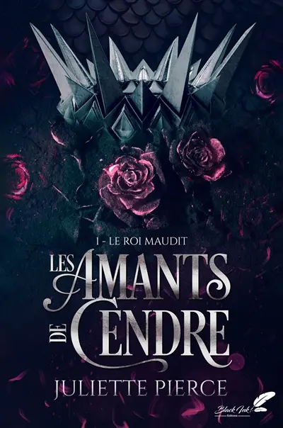 Les amants de cendre. Vol. 1. Le roi maudit