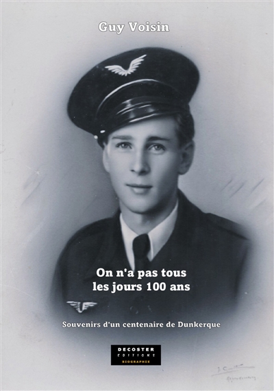 On n'a pas tous les jours 100 ans : souvenirs d'un centenaire de Dunkerque