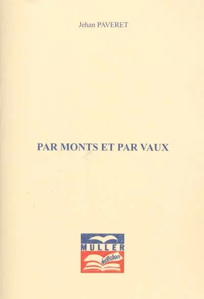 Par monts et par vaux : au fil du temps d'un demi-siècle, 1940-1990 : pérégrinations d'un gentilhomme ordinaire à travers Europe et Asie parmi les évenements d'une époque troublée