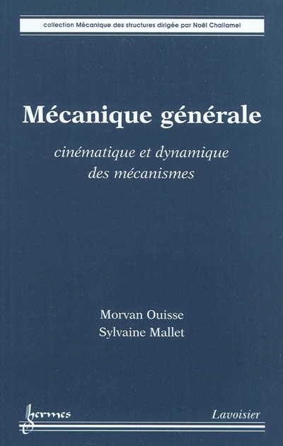 Mécanique générale : cinématique et dynamique des mécanismes