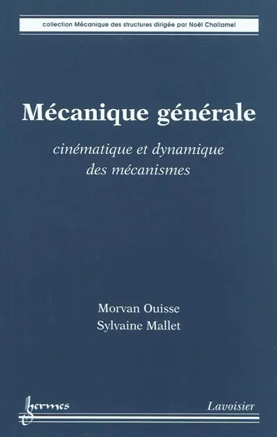 Mécanique générale : cinématique et dynamique des mécanismes