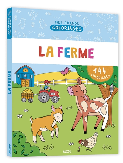 La ferme : 144 coloriages