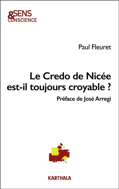 Le credo de Nicée est-il toujours croyable ?