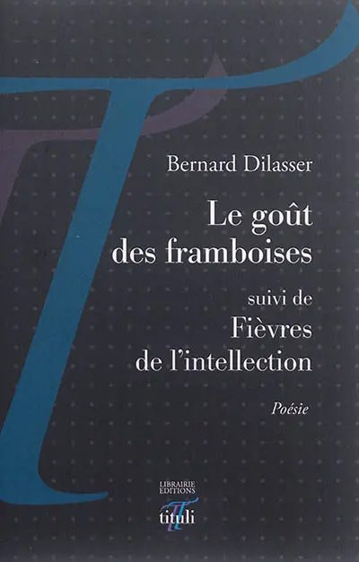 Le goût des framboises. Fièvres de l'intellection
