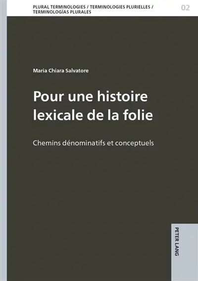 Pour une histoire lexicale de la folie : chemins dénominatifs et conceptuels
