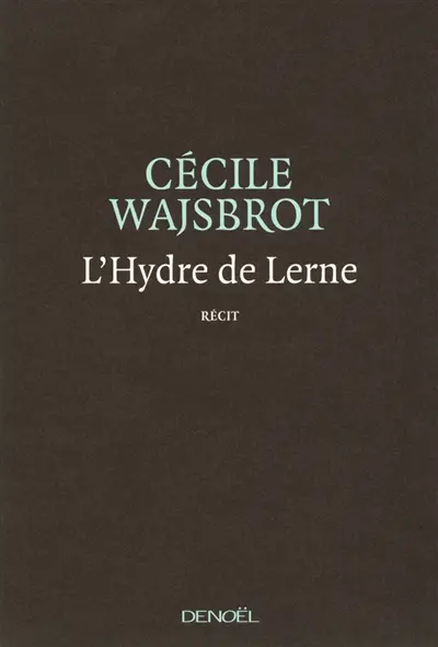 L'hydre de Lerne : récit