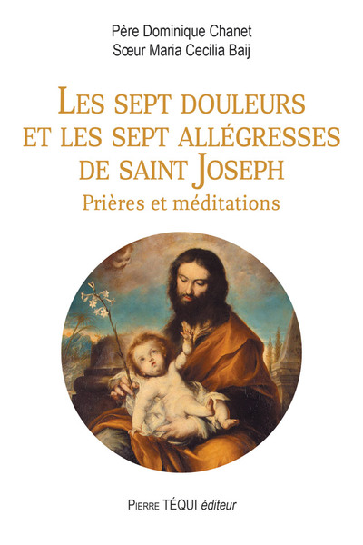 Les sept douleurs et les sept allégresses de saint Joseph : prières et méditations