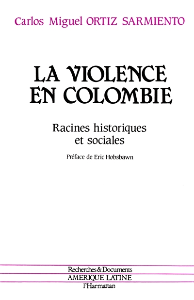 La Violence en Colombie : racines historiques et sociales