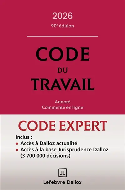 Code du travail : annoté, commenté en ligne : 2026