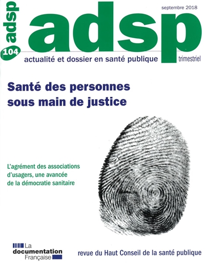 ADSP, actualité et dossier en santé publique, n° 104. Santé des personnes sous main de justice