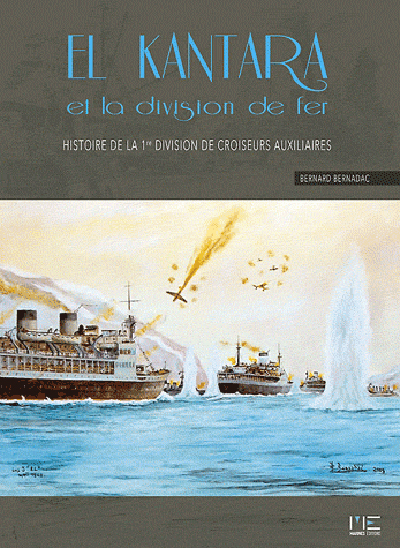 El Kantara et la division de fer : histoire de la 1re division de croiseurs auxiliaires