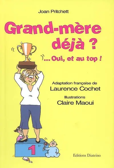 Grand-mère déjà ? : oui, et au top !