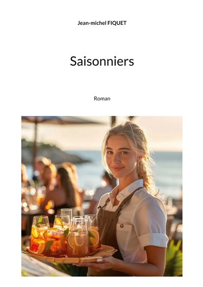 Saisonniers : Roman