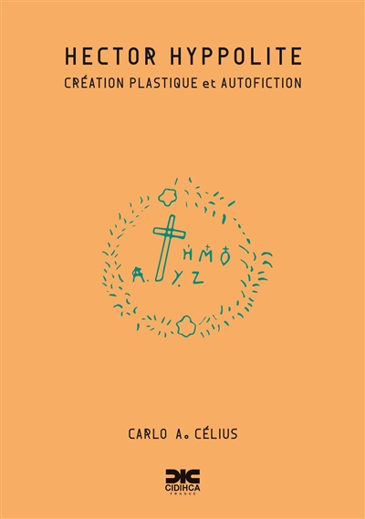 Hector Hyppolite : création plastique et autofiction