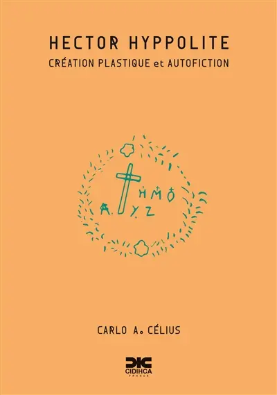 Hector Hyppolite : création plastique et autofiction