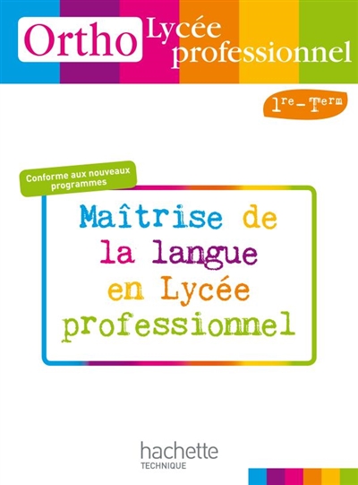 Ortho lycée professionnel 1re, terminale : maîtrise de la langue en lycée professionnel