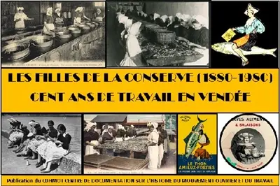 Les filles de la conserve (1880-1980) : cent ans de travail en Vendée