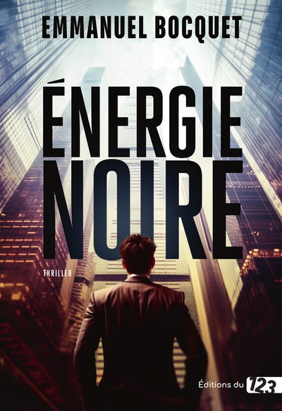 Energie noire : thriller