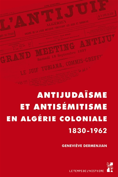 Antijudaïsme et antisémitisme en Algérie coloniale : 1830-1962