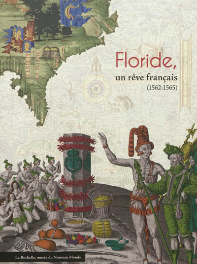 Floride, un rêve français : 1562-1565