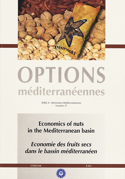 Economics of nuts in the Mediterranean basin. Economie des fruits secs dans le bassin méditerranéen : actes du séminaire du sous-réseau économie du Réseau coopératif interrégional FAO-CIHEAM de recherche et développement sur les fruits secs, Zaragoza (Espagne), 19-20 décembre 1996