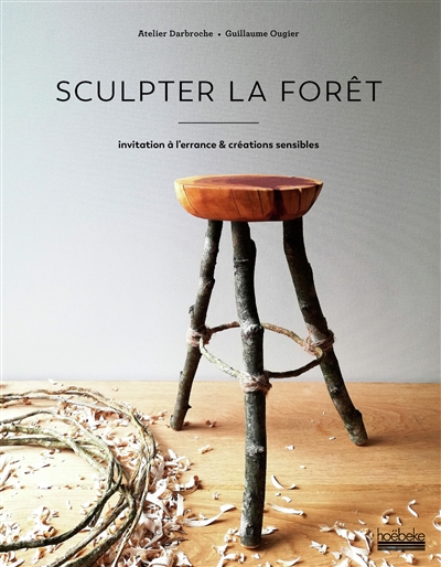 Sculpter la forêt : invitation à l'errance & créations sensibles