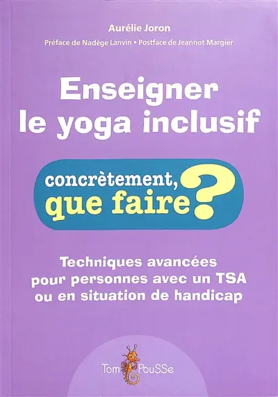 Enseigner le yoga inclusif : techniques avancées pour personnes avec un TSA ou en situation de handicap