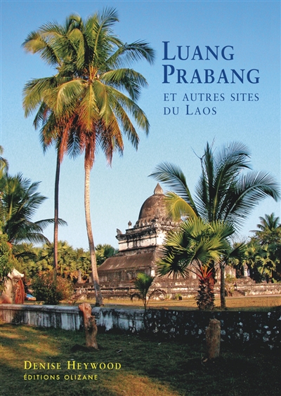 Luang Prabang : et autres sites du Laos