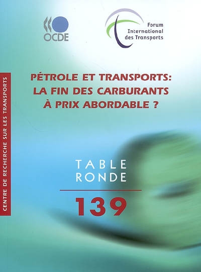 Pétrole et transports : la fin des carburants à prix abordables ? : table ronde 138
