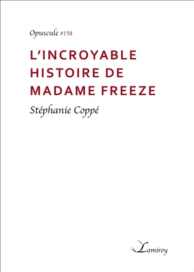 L'incroyable histoire de madame Freeze