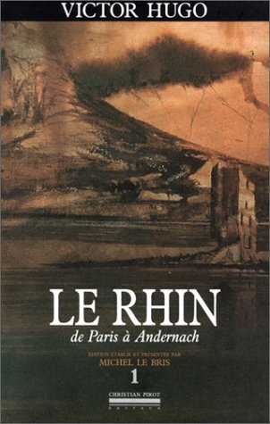 Le Rhin. Vol. 1