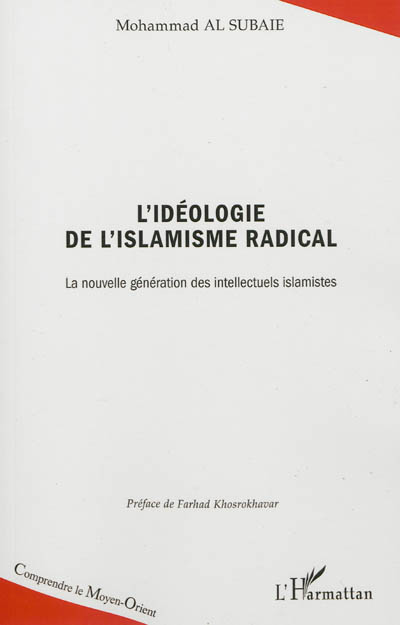 L'idéologie de l'islamisme radical : la nouvelle génération des intellectuels islamistes