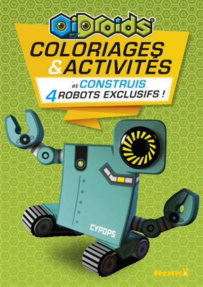 OiDroids : coloriages & activités + construis 4 robots exclusifs ! : Cypops