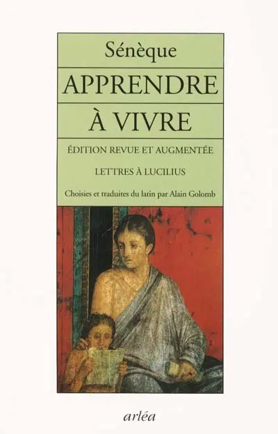 Apprendre à vivre : lettres à Lucilius