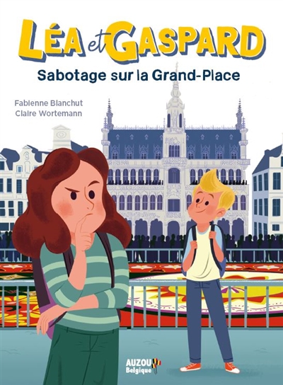 Léa et Gaspard. Vol. 1. Sabotage sur la Grand-Place