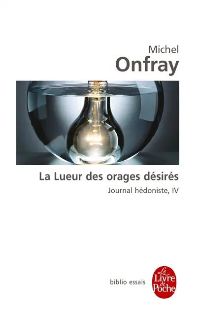 Journal hédoniste. Vol. 4. La lueur des orages désirés
