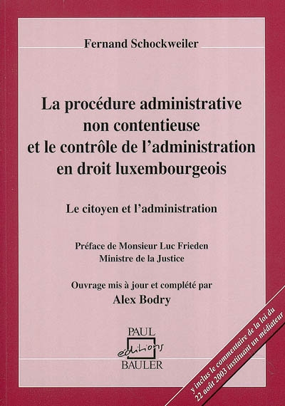 La procédure administrative non contentieuse et le contrôle de l'administration en droit luxembourgeois : le citoyen et l'administration
