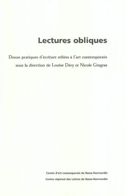 Lectures obliques : douze pratiques d'écriture reliées à l'art contemporain