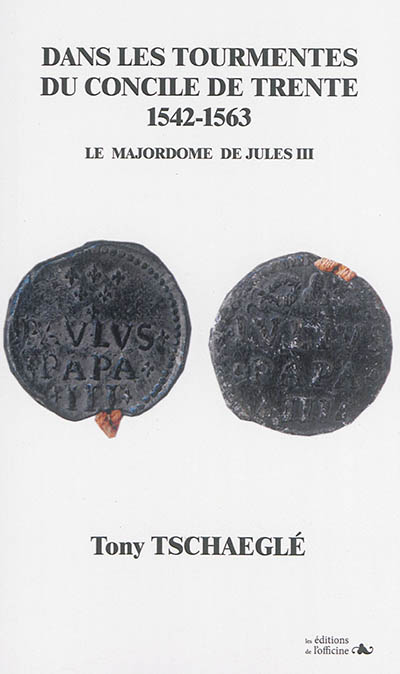 Dans les tourmentes du concile de Trente, 1542-1563 : le majordome de Jules III