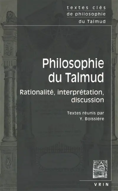 Philosophie du Talmud : rationalité, interprétation, discussion