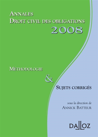 Droit civil des obligations 2008 : méthodologie & sujets corrigés