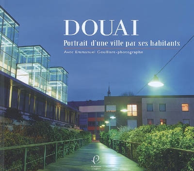 Douai : portrait d'une ville par ses habitants