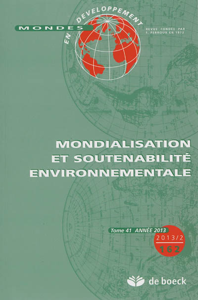 Mondes en développement, n° 162. Mondialisation et soutenabilité environnementale