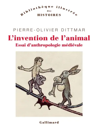 L'invention de l'animal : essai d'anthropologie médiévale
