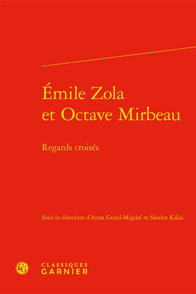 Emile Zola et Octave Mirbeau : regards croisés