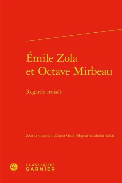 Emile Zola et Octave Mirbeau : regards croisés