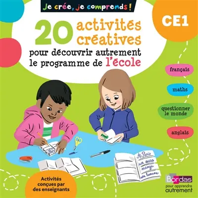 Je crée, je comprends ! CE1 : 20 activités créatives pour découvrir autrement le programme de l'école